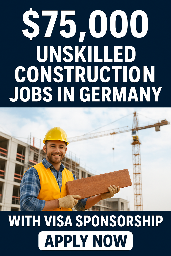 $75,000 Unskilled Construction Jobs in Germany with Visa Sponsorship